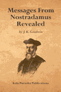 J. K. Goodwin - Messages From Nostradamus Revealed, Häftad