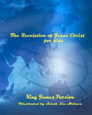 bokomslag The Revelation of Jesus Christ for Kids