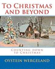 bokomslag To Christmas and beyond: Counting down to Christmas
