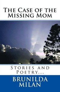 bokomslag The Case of the Missing Mom