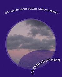bokomslag The Lesson About Health, Love and Money