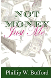 Not Money...Just Me 1