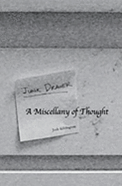 bokomslag Junk Drawer: A Miscellany of Thought from J. W. Kilvington