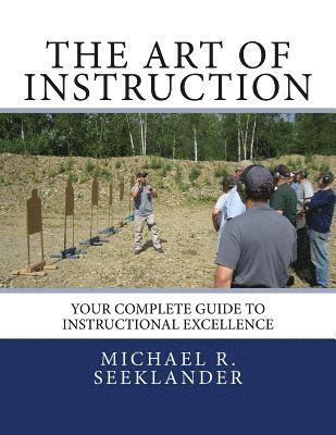 bokomslag The Art Of Instruction: Your Complete Guide To Instructional Excellence