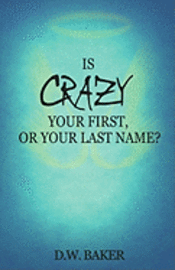 Is Crazy Your First, or Your Last Name? 1