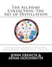 Adam Goldsmith, Adam Goldsmith - The Alchemy Collection: The Art of Distillation by John French, Häftad