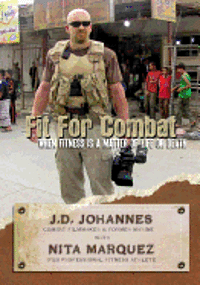 Nita Marquez, Jd Johannes - Fit for Combat: When Fitness is a Matter of Life or Death, Häftad. Tillgänglighet: Lägg i varukorg
