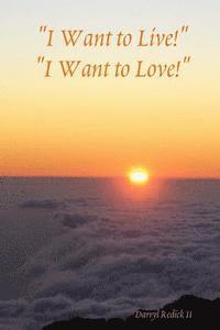 II Redick, Darryl - "I Want to Live!" "I Want to Love!", Häftad