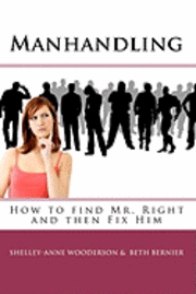 bokomslag Manhandling - How to find Mr. Right and then Fix Him