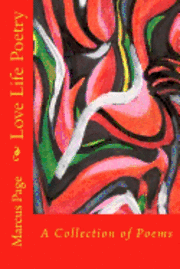 Marcus Page - Love Life Poetry: A Collection of Poems, Häftad