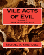 Vile Acts of Evil: Volume 1 Banking in America 1