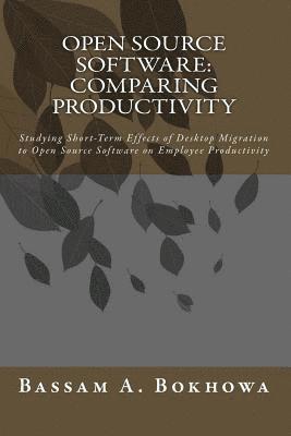 bokomslag Open Source Software: Comparing Productivity: Studying Short-Term Effects of Desktop Migration to Open Source Software on Employee Productivity