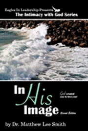 In His Image: Second Edition: God Created You to Love You 1