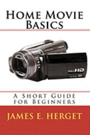 bokomslag Home Movie Basics: A Short Guide for Beginners