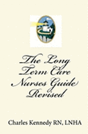 bokomslag The Long Term Care Nurses Guide - Revised