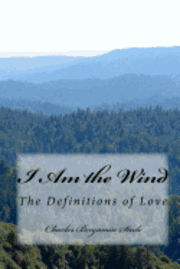 bokomslag I Am the Wind: The Definitions of Love