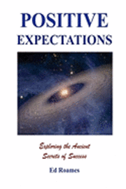 bokomslag Positive Expectations: The Ancient Secrets of Success