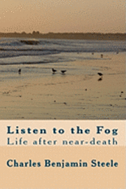 bokomslag Listen to the Fog: Life after near-death