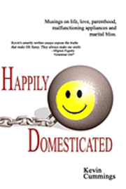 bokomslag Happily Domesticated: Musings on life, love, parenthood, malfunctioning appliances and marital bliss