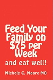 bokomslag Feed Your Family on $75 per Week: and eat well!