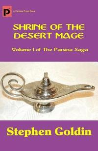 bokomslag Shrine of the Desert Mage: Volume I of The Parsina Saga