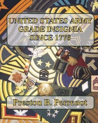 United States Army Grade Insignia Since 1776 1