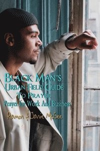 bokomslag Black Man's Urban Field Guide to Prayer