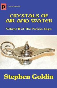 bokomslag Crystals of Air and Water: Volume III of The Parsina Saga