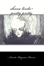 Shana Linda pretty pretty: poems 1