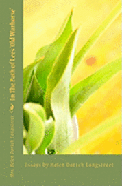 Clark T. Thornton, Helen Dortch Longstreet - In The Path of Lee's "Old Warhorse": Essays by Helen D. Longstreet, Häftad