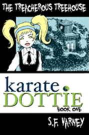 Karate Dottie and the Treacherous Treehouse 1