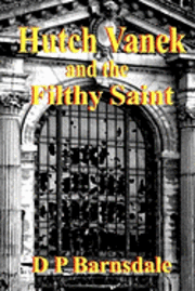 Hutch Vanek and the Filthy Saint 1