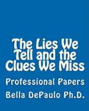 bokomslag The Lies We Tell and the Clues We Miss: Professional Papers