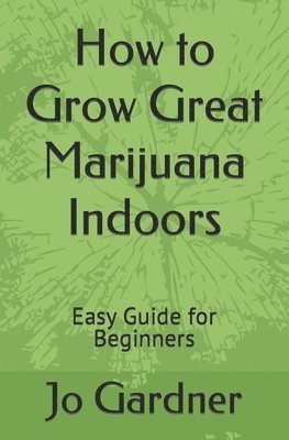 How to Grow Great Marijuana Indoors 1