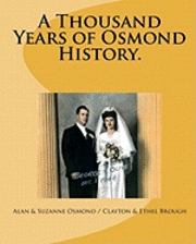 bokomslag A Thousand Years of Osmond History.: See where George & Olive Osmond's Family came from!