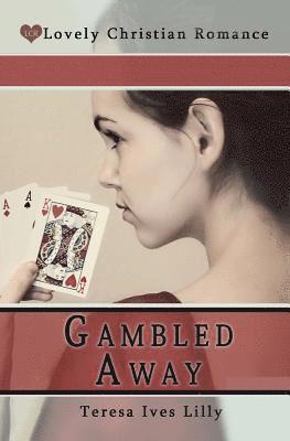 Gambled Away 1