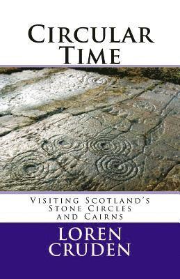 bokomslag Circular Time: Visiting Scotland's Stone Circles and Cairns