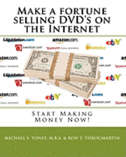 bokomslag Make a fortune selling DVD's on the Internet: Start Making Money Now!