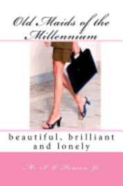 bokomslag Old Maids of the Millennium: beautiful, brilliant and lonely