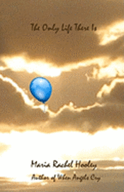 Maria Rachel Hooley - The Only Life There Is, Häftad