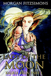bokomslag Lady of The Moon: Book 1 of the Kalria Saga