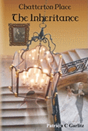 Patricia C. Garlitz - Chatterton Place: The Inheritance, Häftad