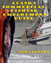 C. S. Harris - Alaska Commercial Fishing Employment Guide: Your Official Guide to Finding Employment as a Commercial Fisherman, Häftad