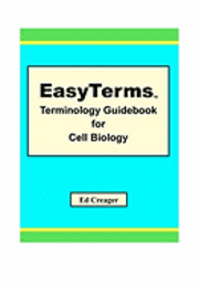 Ed Creager - EasyTerms Terminology Guidebook for Cell Biology, Häftad