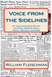 bokomslag Voice from the Sidelines: St. Louis Fans Sound Off on the Cards, Browns, Caray, Musial, Macauley and More