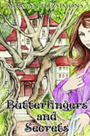 Butterfingers and Secrets 1