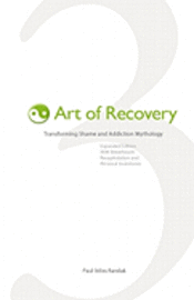 bokomslag Art of Recovery: Transforming Shame and Addiction Mythology