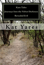 bokomslag Kats Tales - Journeys Into the Velvet Darkness: Revealed Evil