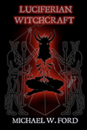 Luciferian Witchcraft: Book of the Serpent 1