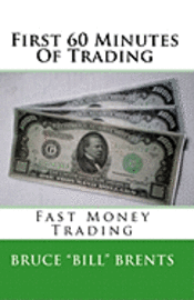 First 60 Minutes Of Trading: Fast Money Trading 1